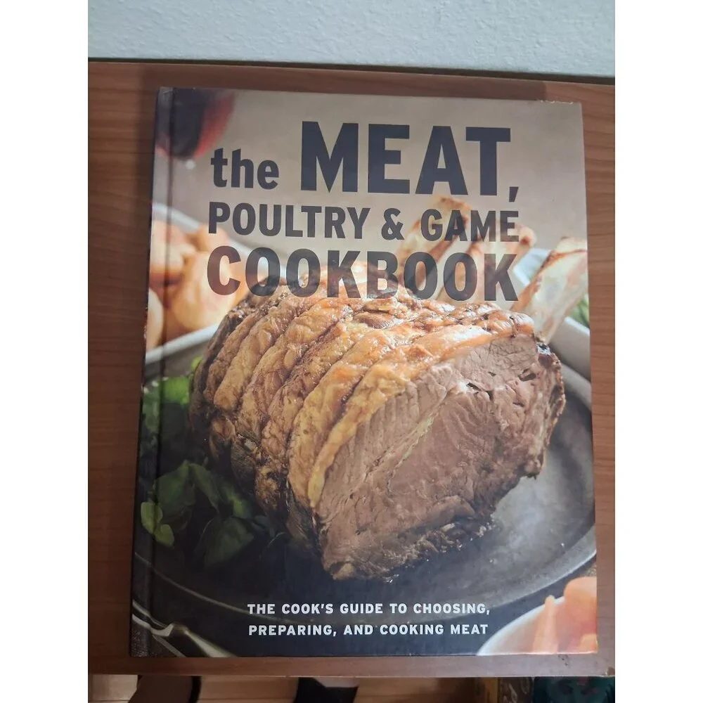 The Meat, Poultry & Game Cookbook Hardcover 2006